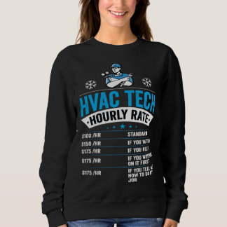 HVAC Tech Hourly Rate Mens HVAC Technician Sweatshirt