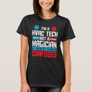 Hvac Tech kein Magier Hvac Technician AG Reparatur T-Shirt
