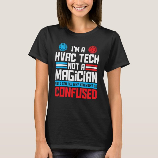 Hvac Tech kein Magier Hvac Technician AG Reparatur T-Shirt (Vorderseite)