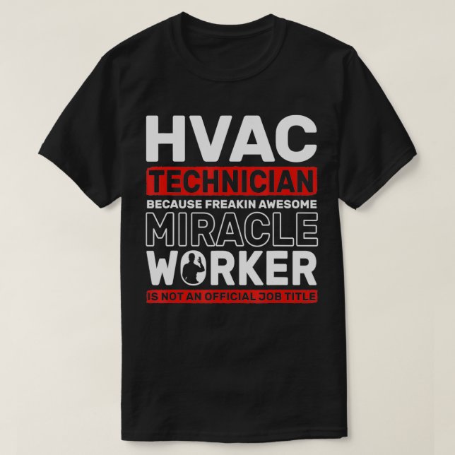 HVAC Technician Phantastisch Miracle Worker Lüftun T-Shirt (Design vorne)