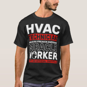 HVAC Technician Phantastisch Miracle Worker Lüftun T-Shirt