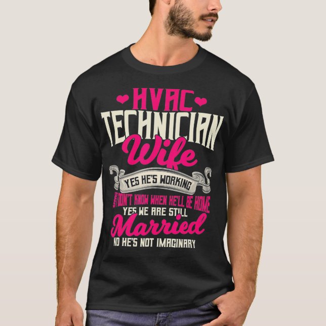 HVAC Techniker gibt Ehefrau Funny Yes Hes Working T-Shirt (Vorderseite)