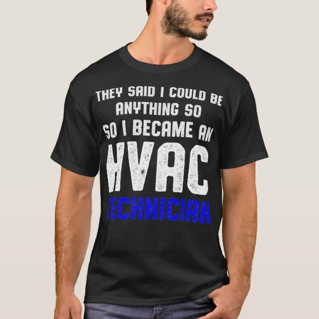 HVAC Techniker sagte Funny HVAC Tech T-Shirt (Vorderseite)
