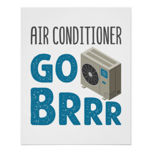 HVAC Techniker Tech Air Conditioner Go Brrr Poster