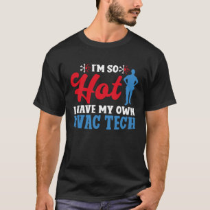HVAC Techniker Tech Pun Vintag, ich bin so heiß ic T-Shirt