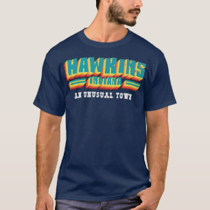 Hwakins indiana ist eine ungewöhnliche Stadt T-Shirt