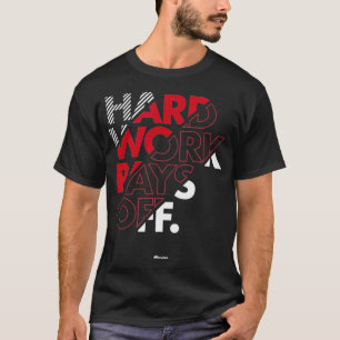 HWPO Harte Arbeit zahlt sich aus Motivationsgesche T-Shirt