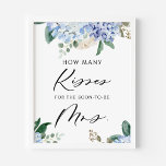 Hydrangeas Wie viele Kisses für die bald Frau zu s Poster<br><div class="desc">Wie viele Küsse für die bald Frau werden? Spaß und Leichtigkeit für Ihre Brautpartys,  Brunches und Mittagessen. Es zeigt Aquarellbilder von blauen Hydrangeas,  Weißrosen und Eukalyptus-Blätter. Eine passende Karte ist verfügbar.</div>