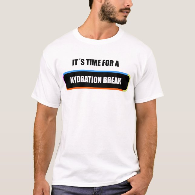 Hydratationspause T-Shirt (Vorderseite)