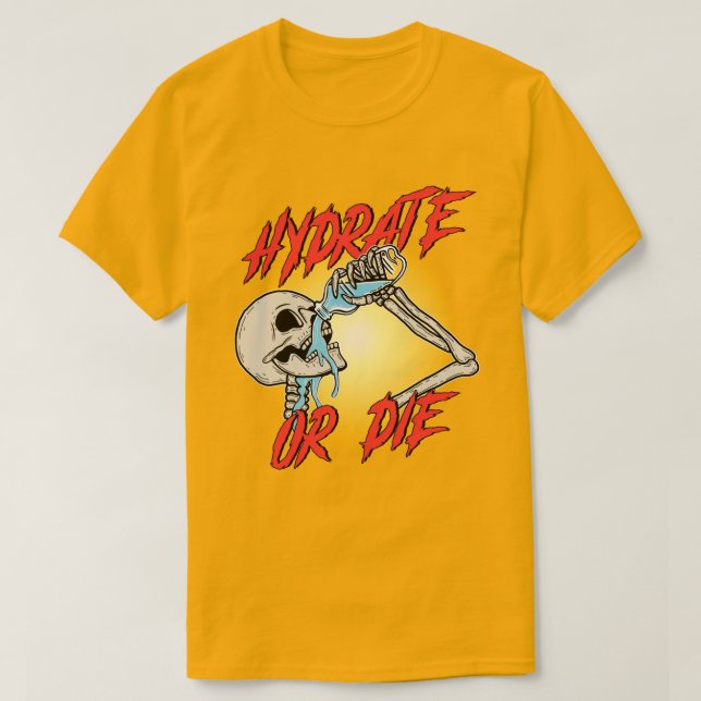 Hydrate or Die T-Shirt (Design vorne)