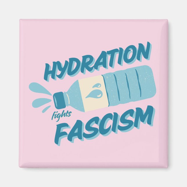Hydration bekämpft Faschismus Magnet (Vorne)