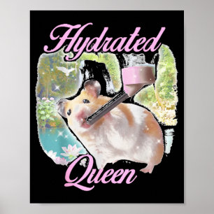 Hydratisierte Königin süßer Hamster scheinender Se Poster