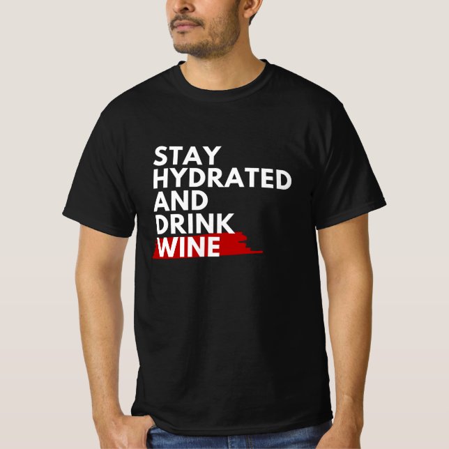 Hydriert bleibe und T - Shirt Wein trinken (Vorderseite)