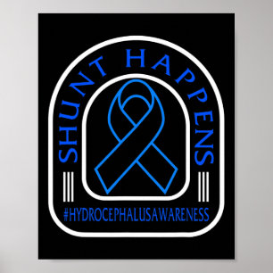 Hydrocephalus Awareness Shunt Happens Blue Ribbon Poster
