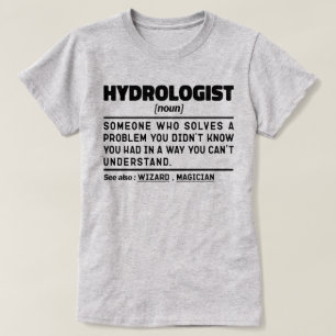 Hydrologist Noun Science Lover Student Abschluss T-Shirt