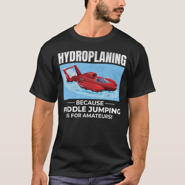 Hydroplane Boat Racing Spaß Puddle Jumping Funny T-Shirt (Vorderseite)