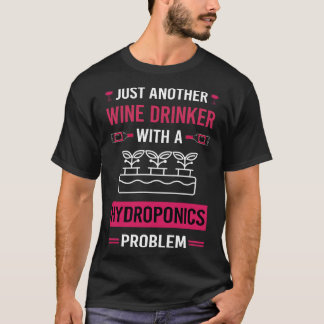 Hydroponische Hydroponik Wein Drinker T-Shirt