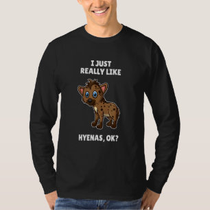 Hyena I einfach wie Hyenas Ok T-Shirt