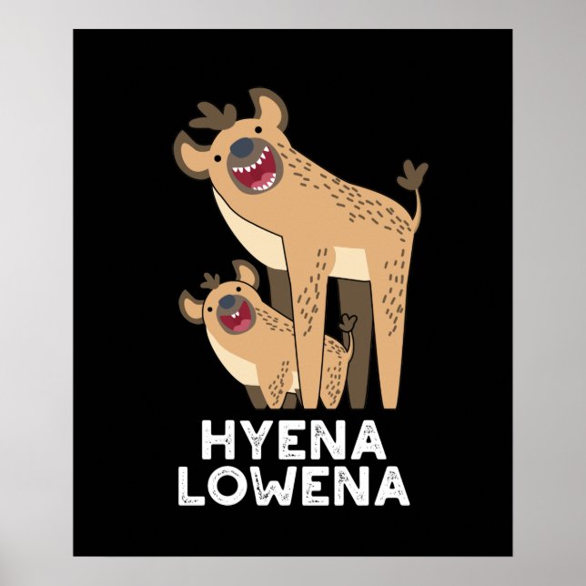Hyena Lowena Funny Animal Hyena Pun Dark BG Poster (Vorne)