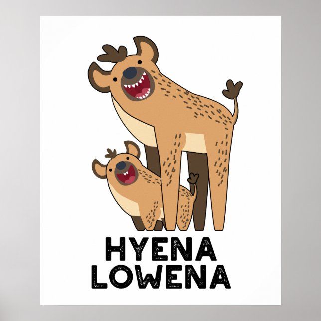 Hyena Lowena Funny Animal Hyena Pun Poster (Vorne)