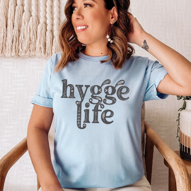 Hygge Life Danish Nordic Typografie Cozy Vibes T-Shirt (Hygge Life light blue Cozy Vibes T-Shirt, Danish quote saying, typography, Scandinavian floral, cute)