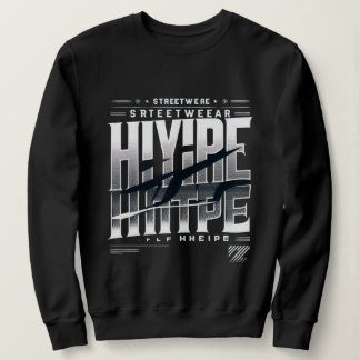 Hype Streetwear Typography Design – Bold Urban Bla Sweatshirt