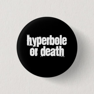 Hyperbel oder Tod Button