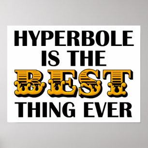 Hyperbole ist das beste lustige Poster