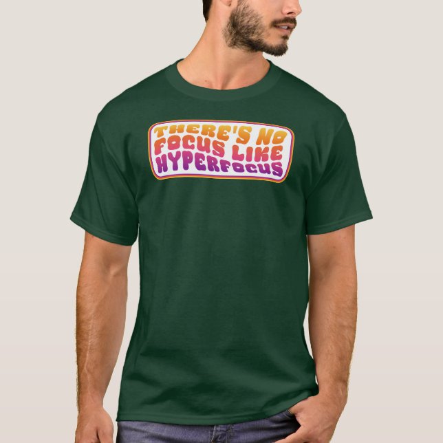 Hyperfocus-FTW T-Shirt (Vorderseite)