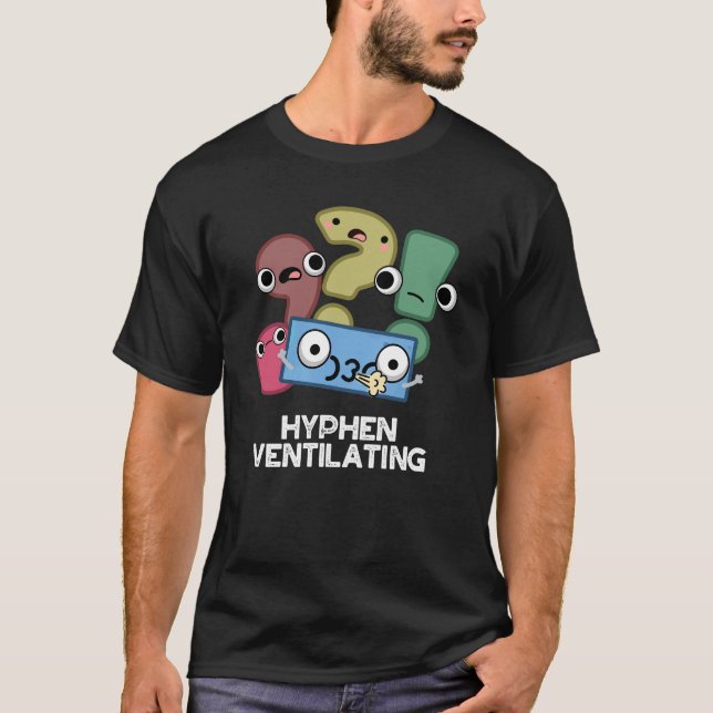 Hyphen Lüftung lustige Interpunktion Pun Dark BG T-Shirt (Vorderseite)