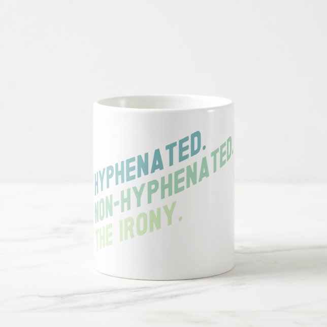 Hyphenated Non-Hyphenated The Irony Funny Zitat Kaffeetasse (Mittel)