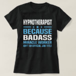 Hypnotherapeut T-Shirt<br><div class="desc">Hypnotherapeut,  weil Badass Miracle Worker kein Offizieller Jobtitel ist</div>