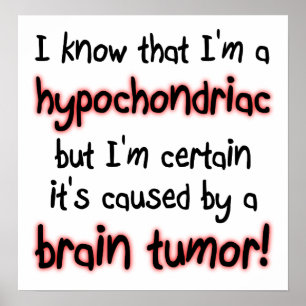 Hypochondriale Hirntumor Funny Poster