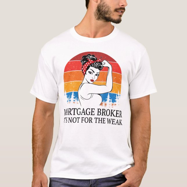 Hypothekenmakler Es ist nicht für die Schwäche T-Shirt (Vorderseite)