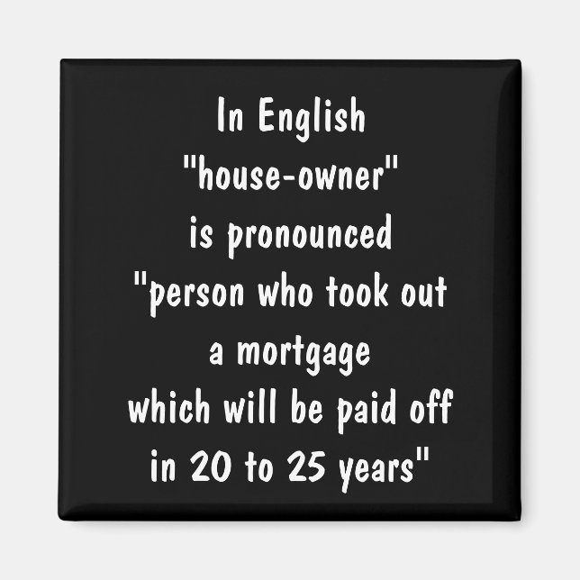 Hypothekenwitz der Hauseigentümer Magnet (Vorne)