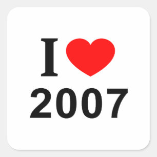 I ❤️ 2007 I LIEBE 2007 I HEART 2007 QUADRATISCHER AUFKLEBER