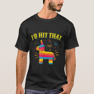 I'd traf auf das Pinata-Shirt T-Shirt