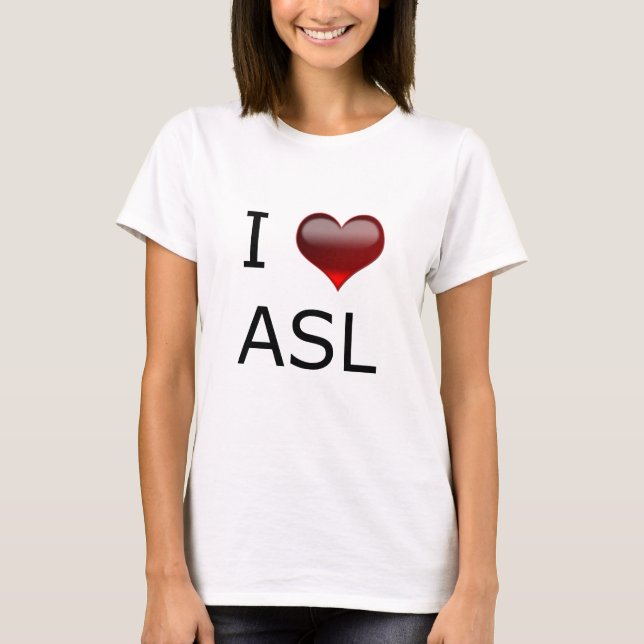 I <3 ASL T-Shirt (Vorderseite)