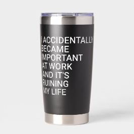 I Accidentally Became Important At Work Co-workers Thermobecher