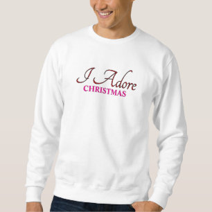 I Adore Christmas Sweatshirt