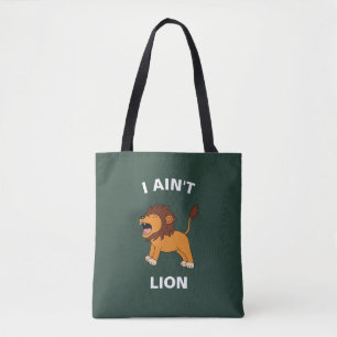 I Ain't Lion Funny Wildlife Jungle Animal Pun