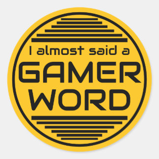 I almost said a gamer word yellow black runder aufkleber