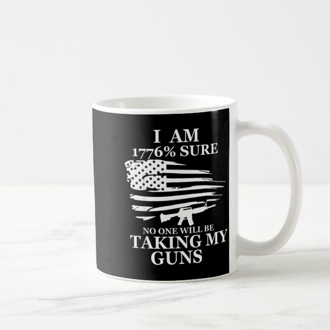 I Am 1776% Sure Will Be Taking My Gun Us Flag Amer Kaffeetasse (Rechts)