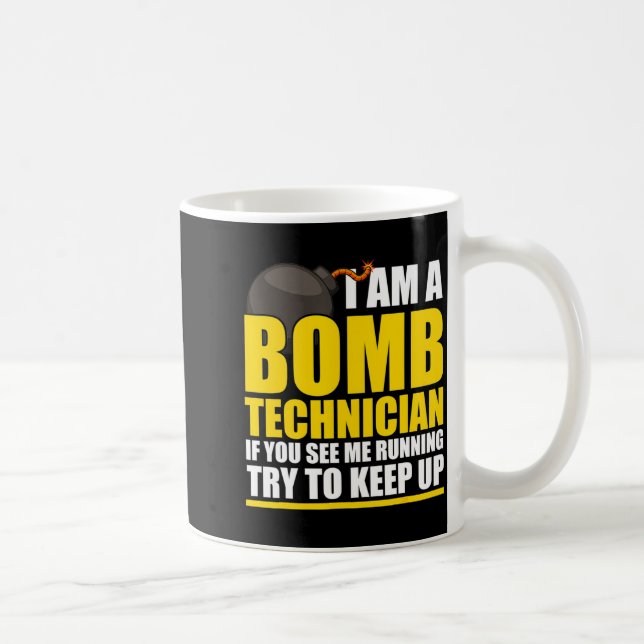 I Am A Bomb Technician If You See Me Home  Kaffeetasse (Rechts)
