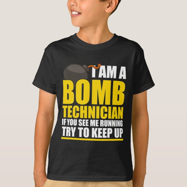 I Am A Bomb Technician If You See Me Home  T-Shirt (Vorderseite)