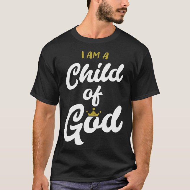 I Am A Child Of God   For Christian Men & Women T-Shirt (Vorderseite)
