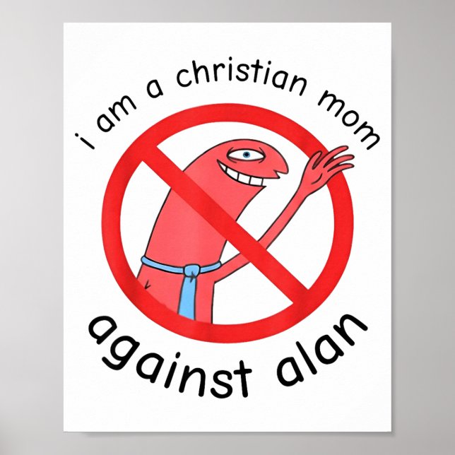 I Am A Christian Mom Against Alan  Poster (Vorne)
