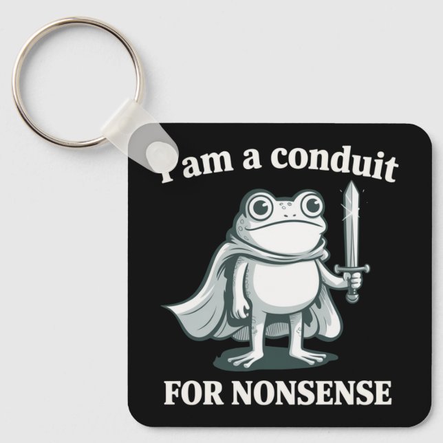 I Am a Conduit for Nonsense Funny Frog Sarcastic  Schlüsselanhänger (Vorderseite)