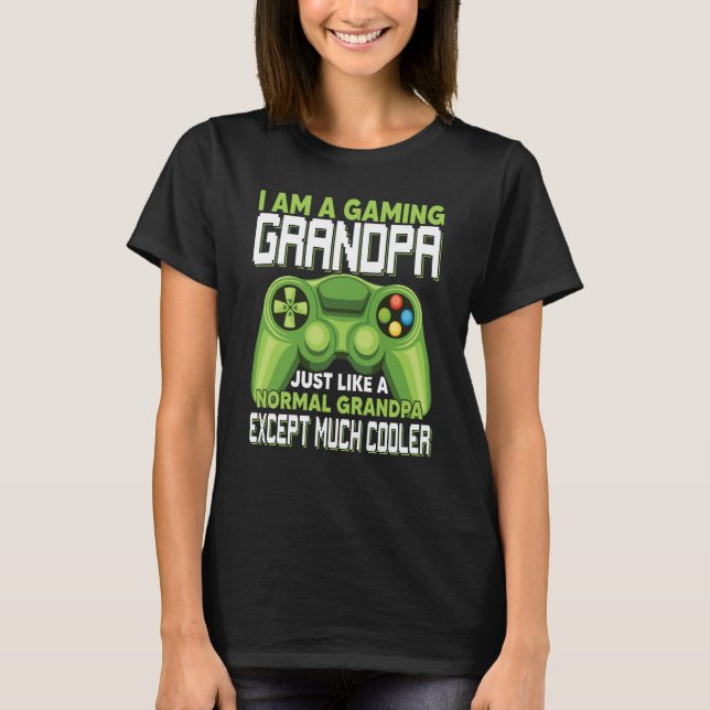 I Am A Gaming Grandpa Except Much Cooler Gamer Vid T-Shirt (Vorderseite)