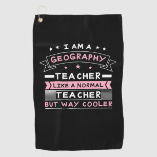 I Am A Geography Teacher Golfhandtuch